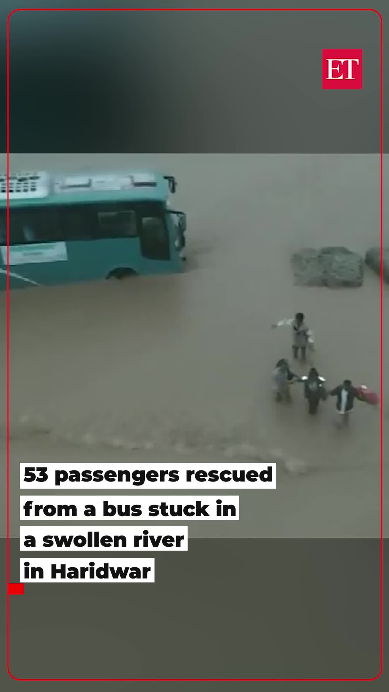 53 passengers rescued from a bus stuck in a swollen river in Haridwar
